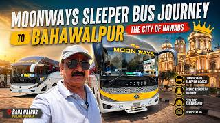 Moonways Sleeper Bus Journey to Bahawalpur | City of Nawabs | Lunch at Legendary Baba Chawal Wala
