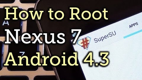 For Windows Users: Root Your Nexus 7 Tablet & Install SuperSU - Android 4.3 Jelly Bean [How-To]
