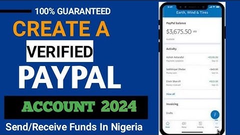 How to create a verified PayPal account in Nigeria 2024 ( receive and send fund via PayPal)