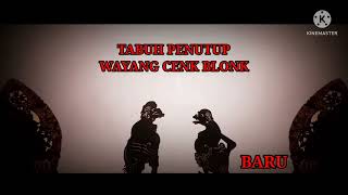 TABUH PENUTUP WAYANG CENK BLONK TERBARU