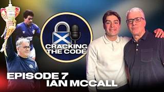 A sit down with Ian McCall - Cracking the Code Episode Seven