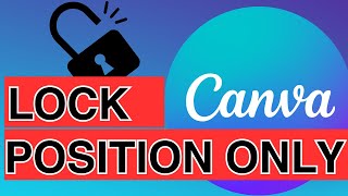 HOW TO LOCK CANVA ELEMENT POSITION ONLY - EDITABLE LOCKED ELEMENTS