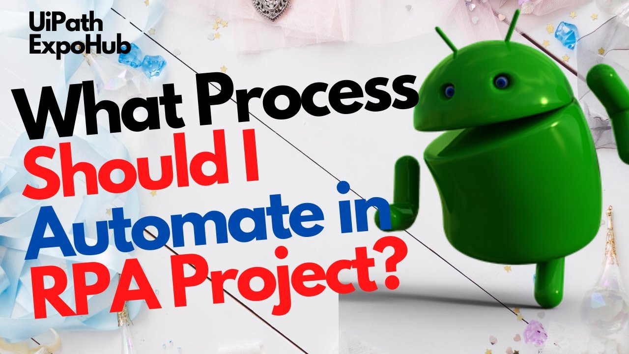 What Process Should I Automate in a RPA Project?