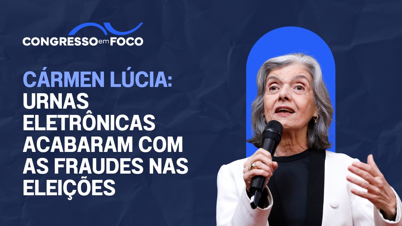 Cármen Lúcia: Urnas eletrônicas acabaram com as fraudes nas eleições