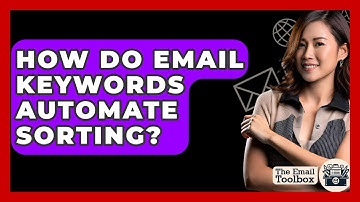 How Do Email Keywords Automate Sorting? - TheEmailToolbox.com