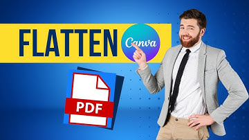 How to Flatten a PDF File Using Free Canva | Why should you Flatten a PDF