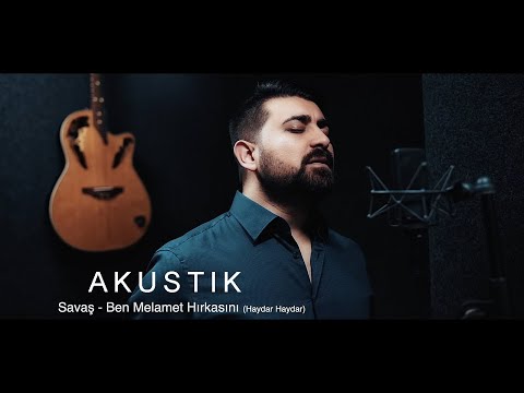 SAVAŞ - Ben Melâmet Hırkasını (Haydar Haydar)