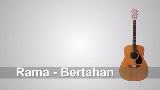 Download Lagu Lirik Lagu Rama - Bertahan + Chord MP3 Download Lagu Lirik Lagu Rama - Bertahan + Chord MP3