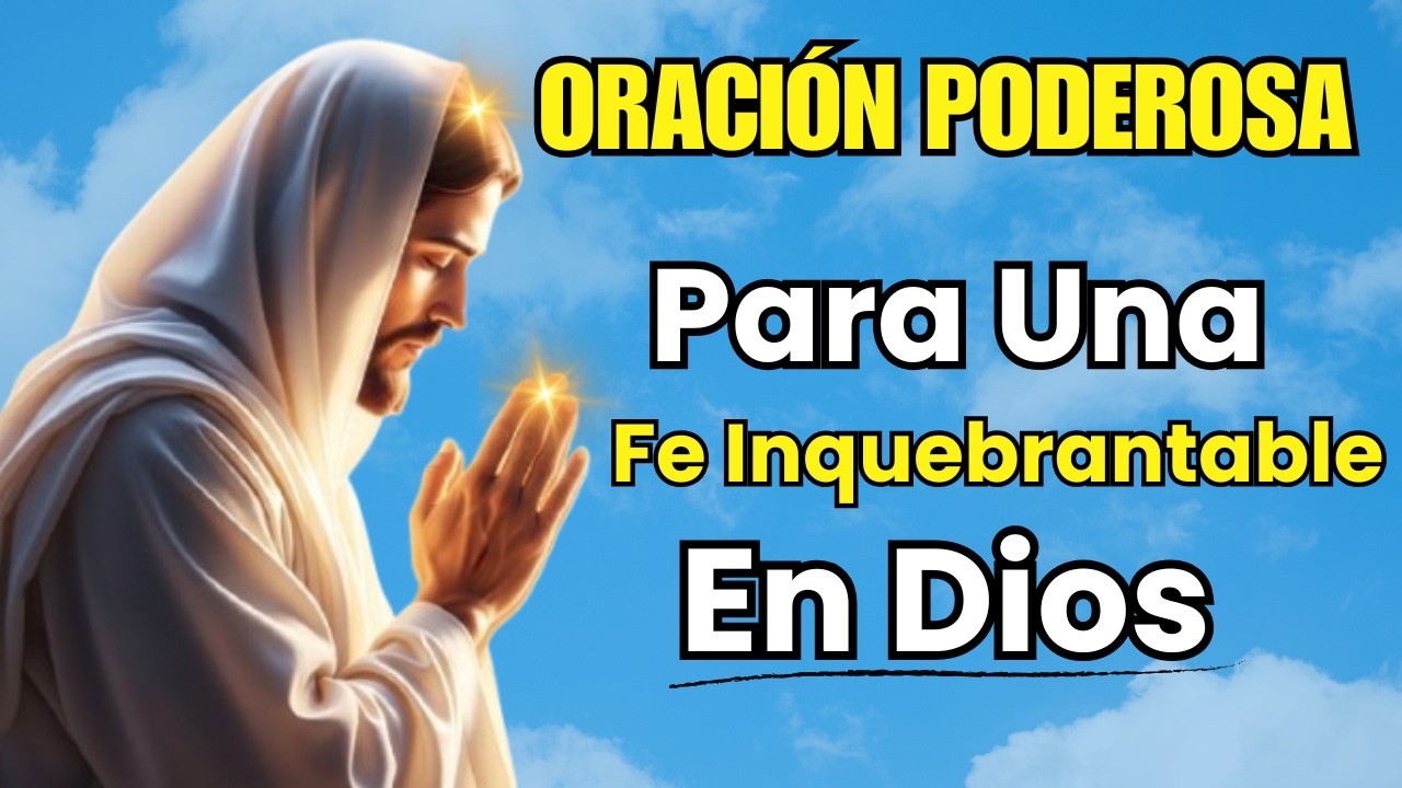 Fe Inquebrantable en Dios: Oración de la Mañana para Comenzar el Día Confiando 🌅 ✨