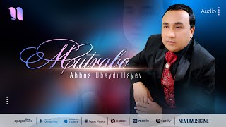Abbos Ubaydullayev - Mutrabo (audio)
