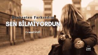 Cemal  Safi | Herkesten Farkındım Sen Bilmiyordun