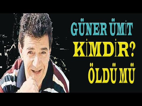 GÜNER ÜMİT KİMDİR? KISA BİYOGRAFİSİ HAYAT HİKAYESİ