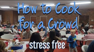 How to Cook for a Crowd with little to no stress #nostresscooking #cookingforacrowd