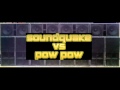 Soundquake vs pow pow 1999 bothsoundtunefitu