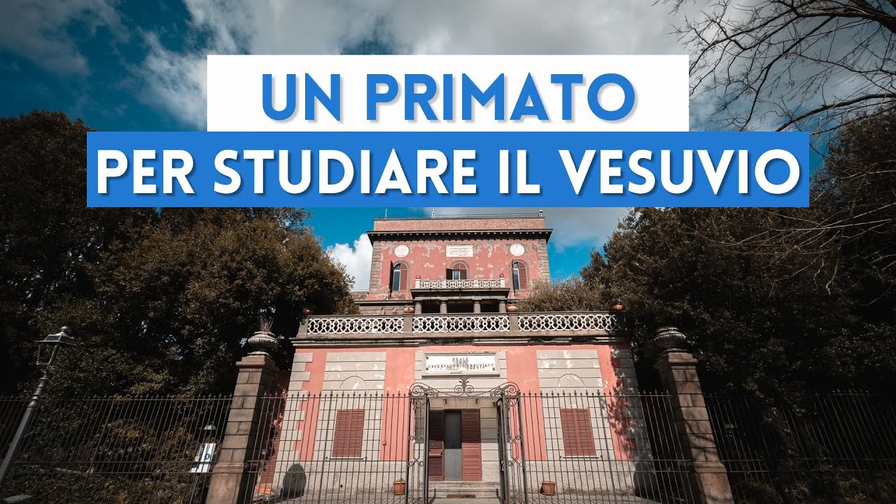 Il primo osservatorio vulcanologico al mondo: l'Osservatorio Vesuviano