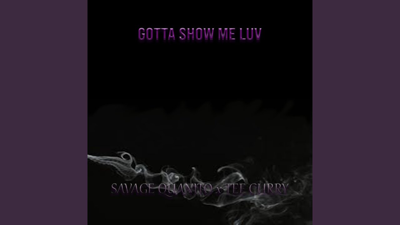 Gotta Show Me Luv (feat. Tee Curry)