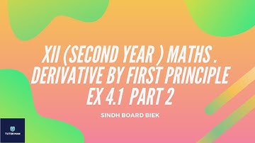 XII/Second Year /Class 12 Maths Sindh Board Derivative by First Principle Ex 4.1 Part 2