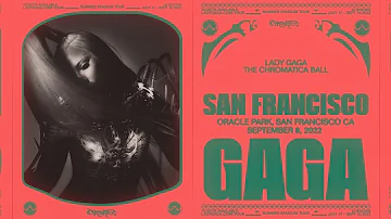 Lady Gaga THE CHROMATICA BALL - San Francisco: 09/08/2022 @ Oracle Park - FULL SHOW