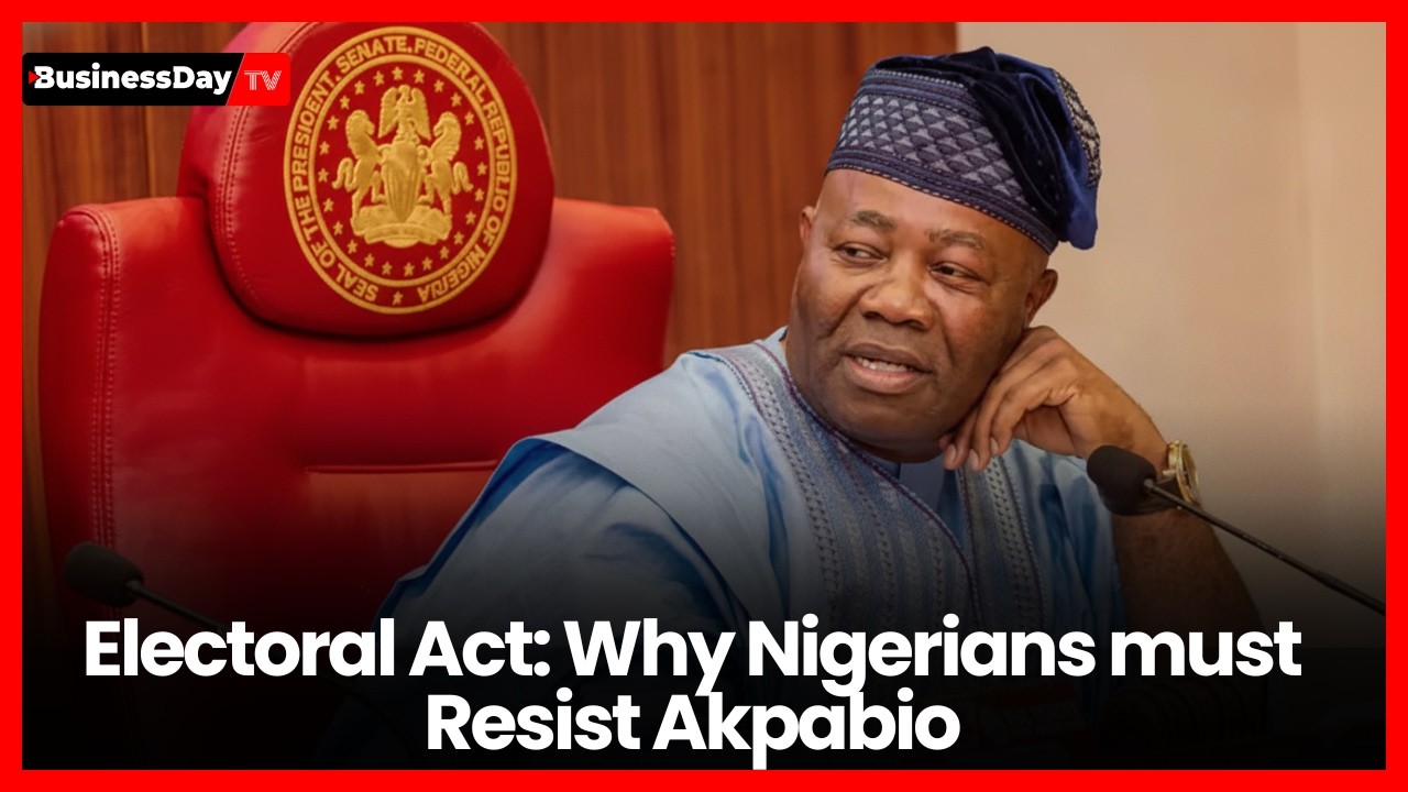 Electoral Act: Why Nigerians must resist Akpabio
