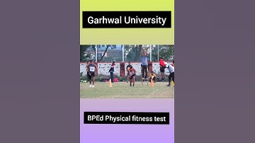 HNV Garhwal University||BPEd Physical fitness test.