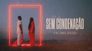 Video thumbnail of "Paloma Possi - Sem Condenação"