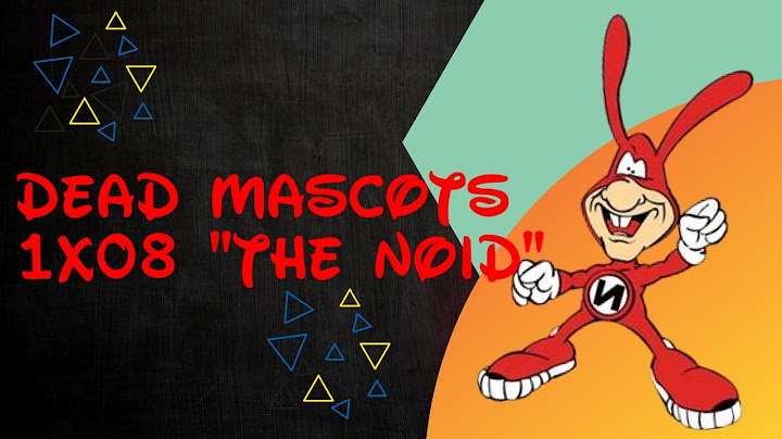 Dead Mascots Episode 8 "The Noid"