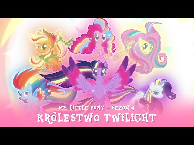 My Little Pony - Sezon 4 Odcinek 25; 26 - Królestwo Twilight class=