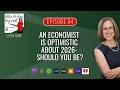 An Economist Is Optimistic About 2026- Should You Be?