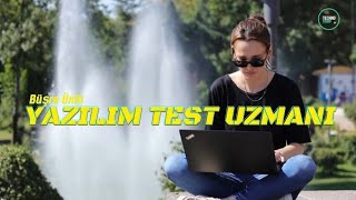 Yazılım Test Uzmanlığı Başarı Öyküsü Büşra Ünlü Ilım