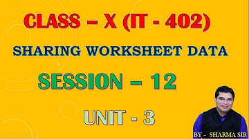 CBSE CLASS 10 IT (CODE - 402) - SHARING WORKSHEET DATA
