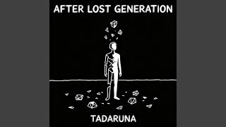 Download lagu AFTER LOST GENERATION