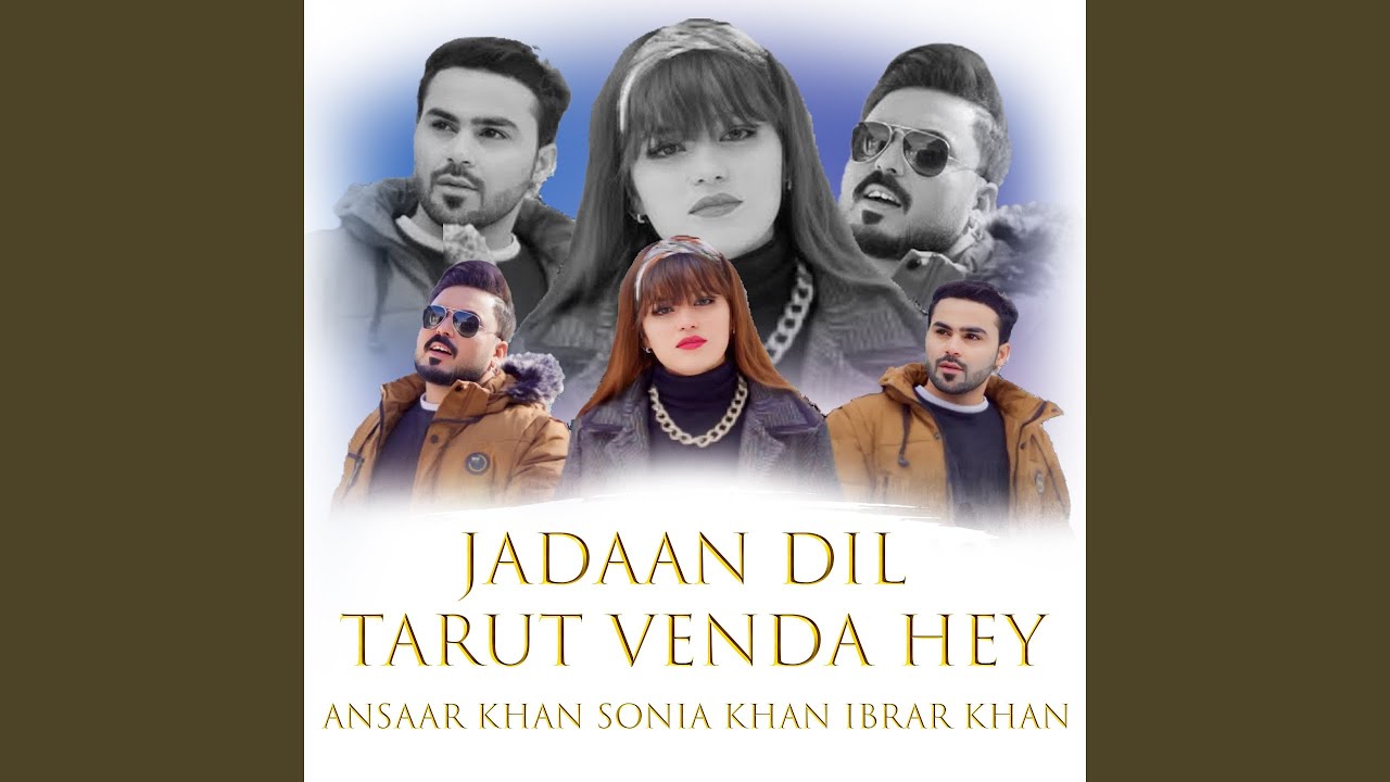 Jadaan Dil Tarut Venda Hey feat Ibrar Khan Ansaar Khan