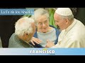 Francisco a Diario - La Fe de los Abuelos