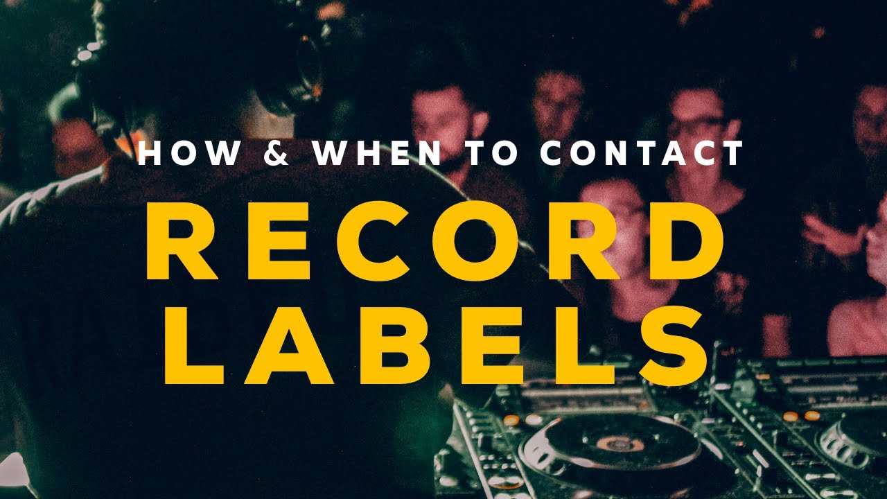 Contacting RECORD LABELS (How & When To Do It!)
