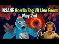 Gorilla Tag VR: LIVE EVENT May 2nd