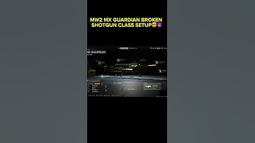 MW2 MX GUARDIAN BROKEN SHOTGUN CLASS🤯🤷🏾‍♂️