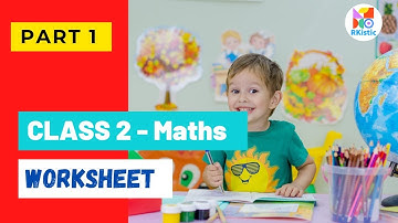 Part #1 | Class 2 Maths Worksheet | CBSE Class 2 Maths | Mathematics | Maths for Class 2