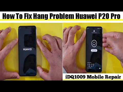 हैंग समस्या को कैसे ठीक करें Huawei P20 Pro 100% idq1009.official