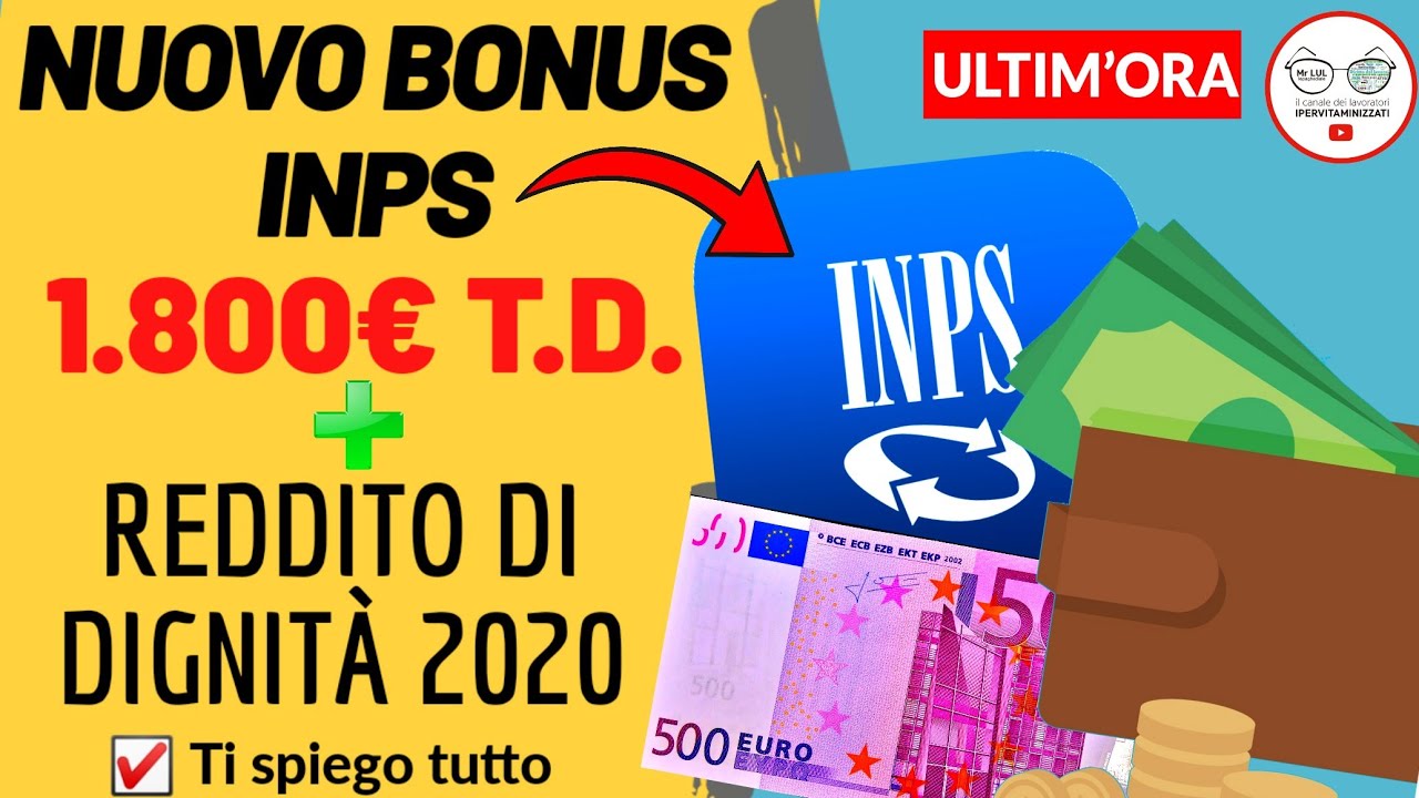 Bonus Inps NUOVO BONUS INPS 1.800€ (esclusi) + REDDITO DI DIGNITÀ 2020 (500€x12 ...