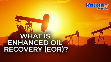 What is Enhanced Oil Recovery EOR?