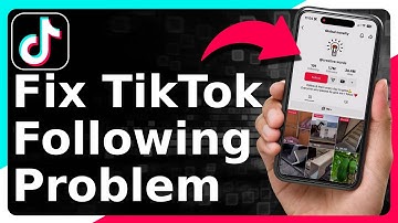 How To Fix TikTok Following Problem