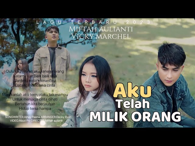 Slow Rock 2023 - Miftah Aulianti feat Vicky Marchel - Aku Telah Milik Orang (Official Music Video) class=