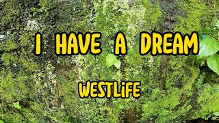 I Have a Dream / West Life / Lyrics