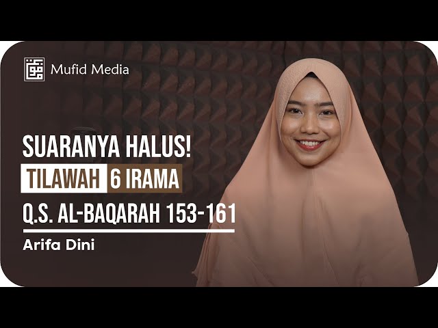 HALUS! Tilawah Merdu 6 Irama Surah Al-Baqarah 153-161 || Arifa Dini class=