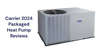 HvacRepairGuy 2024 Carrier Brand Packaged Heat Pump Reviews