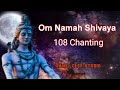 Om namah shivaya  108 times chanting