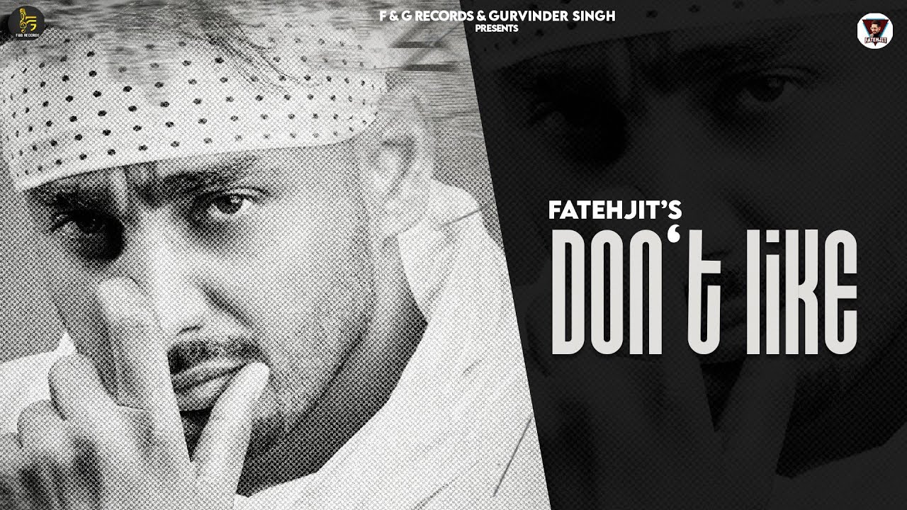 Watch DON'T LIKE - FATEHJIT | Gold E Gill | Official Video | Latest Punjabi Song….. on YouTube Watch DON'T LIKE - FATEHJIT | Gold E Gill | Official Video | Latest Punjabi Song….. on YouTube