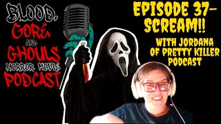 Blood, Gore, and Ghouls Horror Movie Podcast: Episode 37 - The Scream Franchise with Jordana