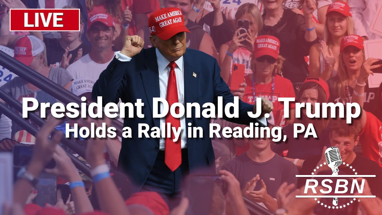 LIVE: President Trump ​H​olds a Rally in ​R​eading, PA – 10/9/24