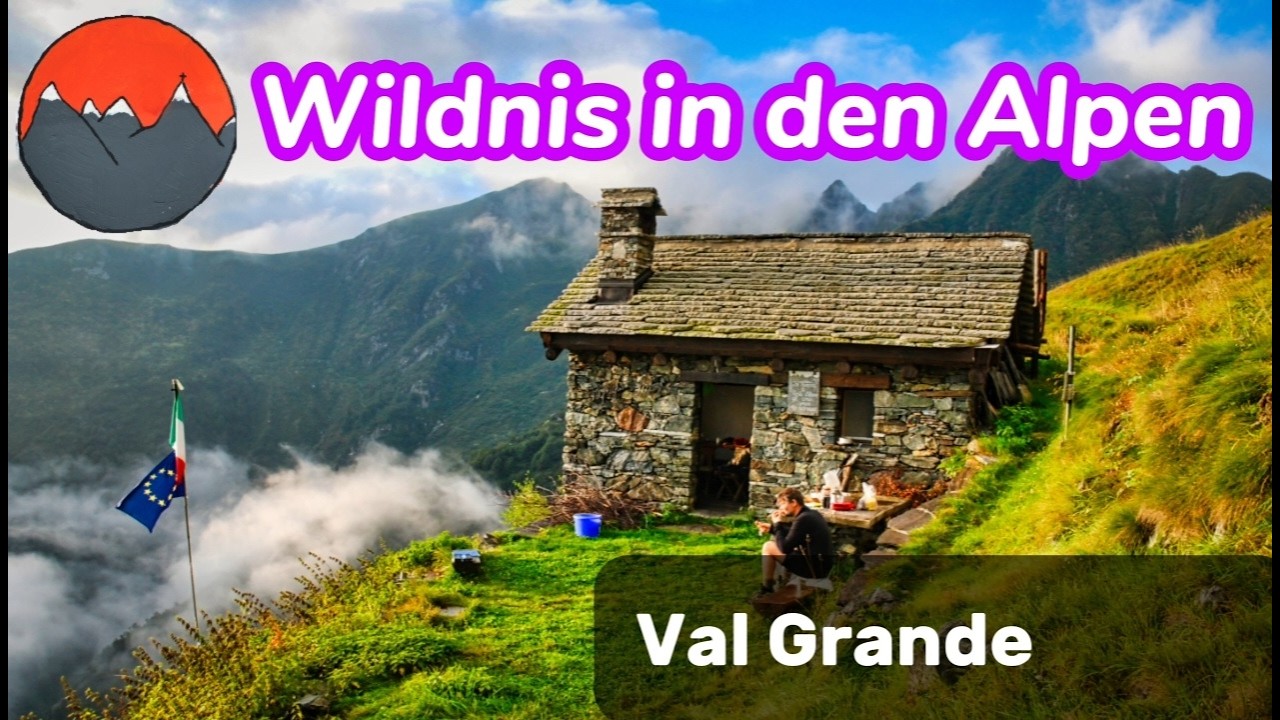 Abenteuer Val Grande Nationalpark -  Trekking im größten Wildnisgebiet der Alpen 
